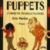 Puppets - a Tribute To Billy Mayerl (1902-1959)