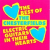 Electric Guitars In Their Hearts. the Best of the Chesterfields