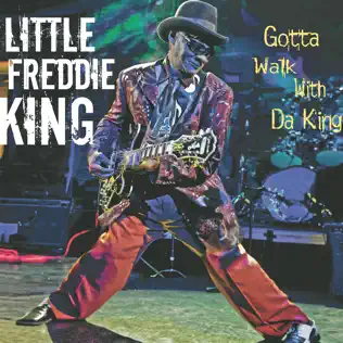 last ned album Little Freddie King - Gotta Walk With Da King