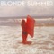 Blonde - Blonde Summer lyrics