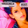 Trouble (Omar Cito Perez Big Room Remix) song lyrics