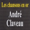 Les chansons en or : André Claveau