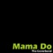 Mama Do (Original Version By 'Pixie Lott') - The Coverband lyrics