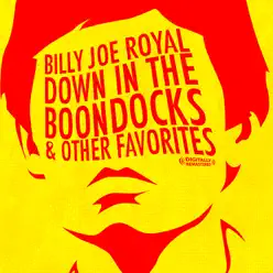 Down In the Boondocks & Other Favorites (Remastered) - Billy Joe Royal