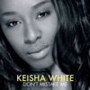 Keisha White - Don't Mistake Me