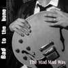 The Mad Mad Way