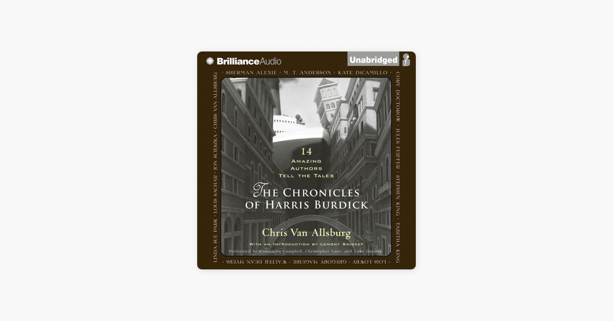 The Chronicles of Harris Burdick: Fourteen Amazing Authors Tell the Tales