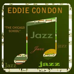 The Chicago School - Eddie Condon