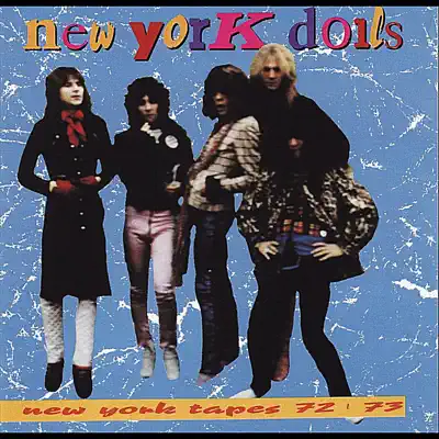 New York Tapes 72-73 - New York Dolls New York Tapes 72-73 - New York Dolls