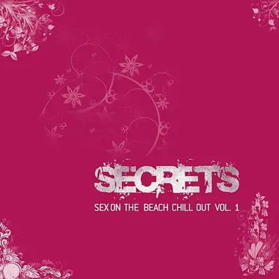 Sex On the Beach Chill Out, Vol. 1 - Secrets