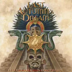 Hunting Shadows - Last Autumn's Dream Hunting Shadows - Last Autumn's Dream