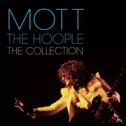 The Collection - The Best of Mott the Hoople - Mott The Hoople