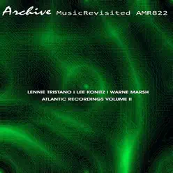 Atlantic Recordings Volume 2 - Lee Konitz Atlantic Recordings Volume 2 - Lee Konitz