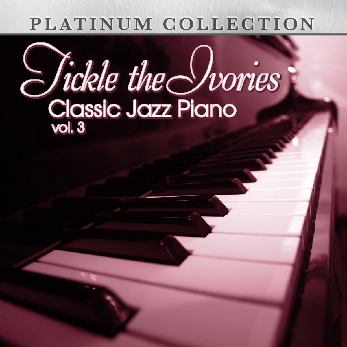 Various Artistsの Tickle The Ivories Classic Jazz Piano Vol 3 をapple Musicで