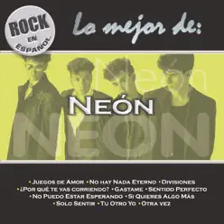 Rock En Español: Lo Mejor de Neón - Neón Rock En Español: Lo Mejor de Neón - Neón