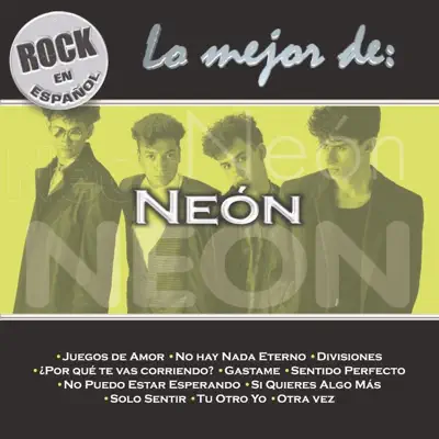 Rock En Español: Lo Mejor de Neón - Neón Rock En Español: Lo Mejor de Neón - Neón