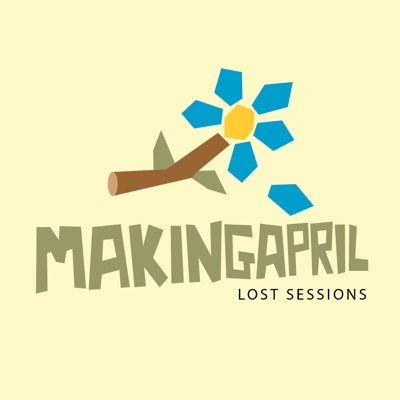 Lost Sessions - Making April