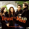 Trust the Man, 2006