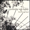 Yesterday Was Better