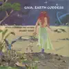 Gaia, Earth Goddess: Ritual Dances of the Mother album lyrics, reviews, download