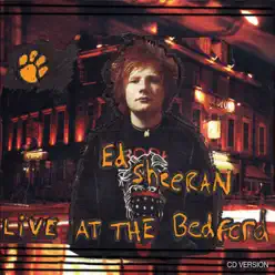 Live at the Bedford - EP - Ed Sheeran
