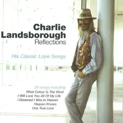 Reflections - His Classic Love Songs - Charlie Landsborough