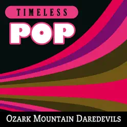 Timeless Pop: Ozark Mountain Daredevils - The Ozark Mountain Daredevils
