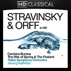 Stravinsky and Orff In High Definition: Carmina Burana, The Rite of Spring & The Firebird by Tbilisi Symphony Orchestra & Jansug Kakhidze album reviews, ratings, credits