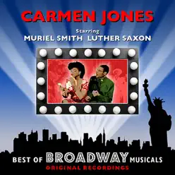 Carmen Jones - The Best of Broadway Musicals - Original Broadway Cast Carmen Jones - The Best of Broadway Musicals - Original Broadway Cast