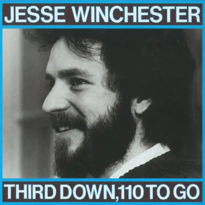 Third Down, 110 to Go - Jesse Winchester Third Down, 110 to Go - Jesse Winchester