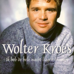 Wolter Kroes - Ik heb de hele nacht liggen dromen