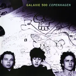 Copenhagen - Galaxie 500 Copenhagen - Galaxie 500