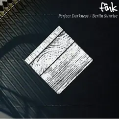 Perfect Darkness / Berlin Sunrise - EP by Fink album reviews, ratings, credits