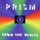 Prism-Take Me Away