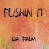 Pushin' It
