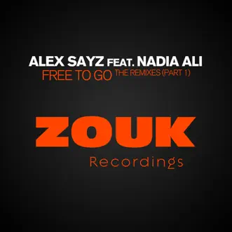 Free to Go (feat. Nadia Ali) [Remixes], Pt. 1 - EP by Alex Sayz album reviews, ratings, credits