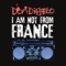 I Am Not from France (Linus Loves Remix) - Don Diablo lyrics