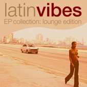 Latin Vibes EP Collection (Lounge Edition) artwork