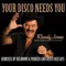 Your Disco Needs You (Belmond & Parker Club Mix) - Randy Jones lyrics