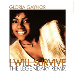 I Will Survive (The Legendary Remix) - Single - Gloria Gaynor