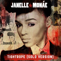 Janelle Monáe - Tightrope (Solo Version)