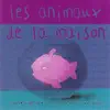 Les Animaux De La Maison album lyrics, reviews, download
