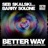 Better Way (Karol XVII &amp; MB Valence Remix)