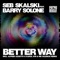 Better Way (feat. Barry Solone) [Seb's Dub] - Seb Skalski lyrics