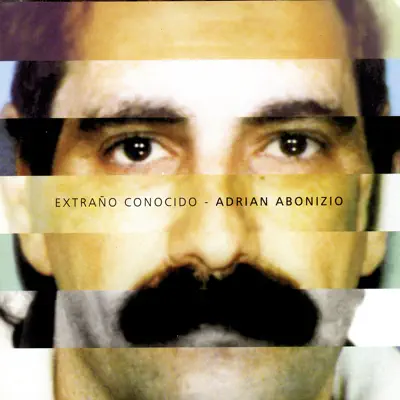 Extraño Conocido - Adrián Abonizio