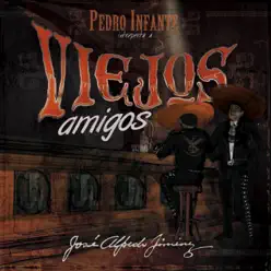 Viejos Amigos - Pedro Infante