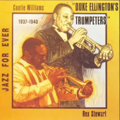 Duke Ellington's Trumpeters 1937-1940 - Cootie Williams Duke Ellington's Trumpeters 1937-1940 - Cootie Williams