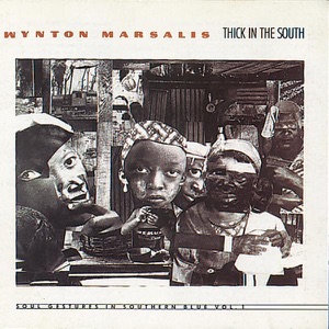 Thick In the South - Soul Gestures In Southern Blue, Vol. 1