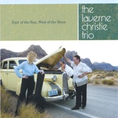 The LaVerne Christie Trio - East of the Sun (West of the Moon)