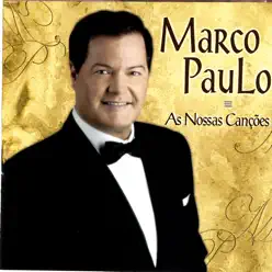 As Nossas Canções - Marco Paulo